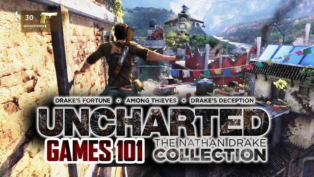 Uncharted: The Nathan Drake Collection (Games 101)