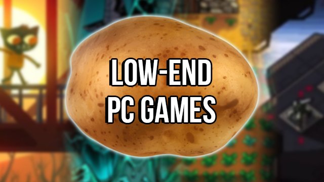 Low-End PC Games