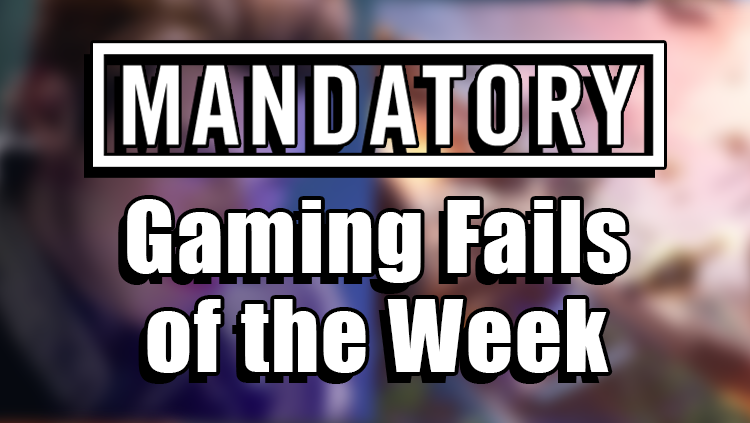 gaming fails of the week