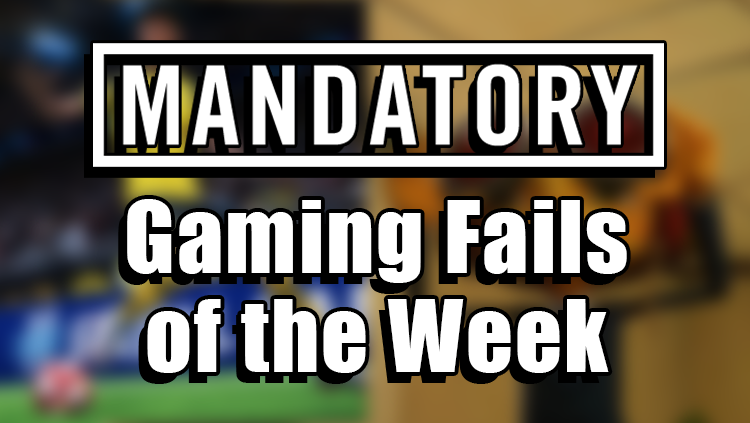 gaming fails of the week