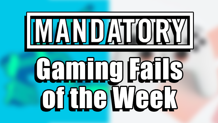 gaming fails of the week