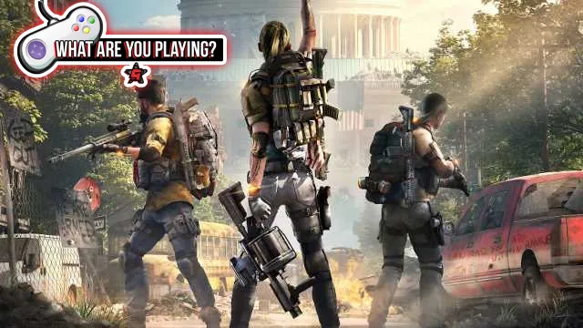 the division 2 what are you playing