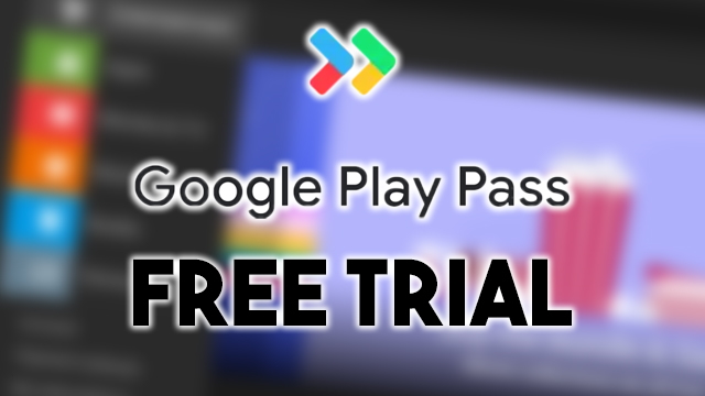 How To Get A Free Trial Subscription For Google Play Pass 