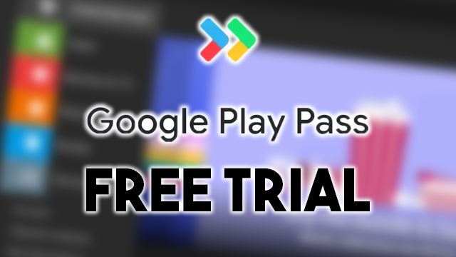 Google Play Pass free trial
