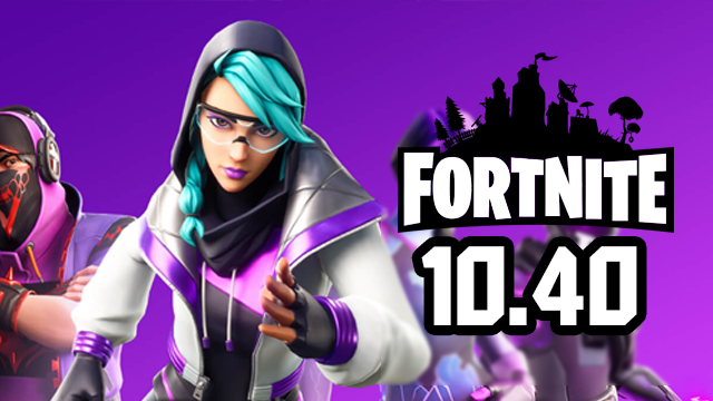 fortnite 10 40 update patch notes