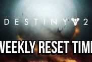 Destiny 2 Weekly Reset Time