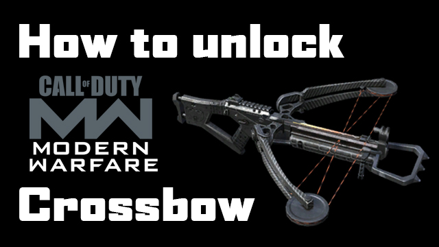 how to unlock the Crossbow in Modern Warfare