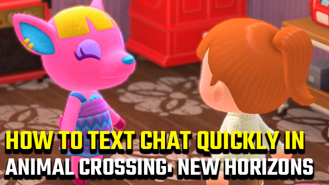 How to text chat quickly in Animal Crossing: New Horizons