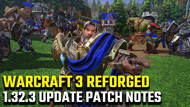 WARCRaft 3 1.32.3 update patch notes