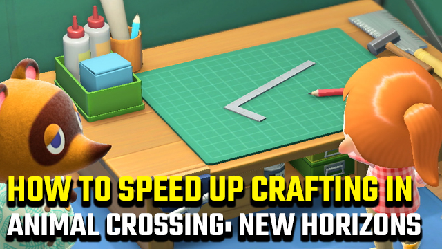 how to speed up crafting in Animal Crossing: New Horizons