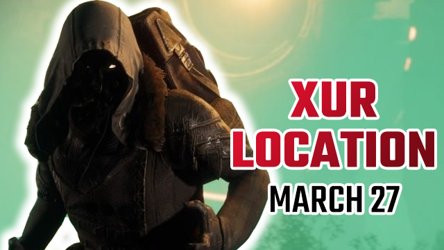 Destiny 2 Xur Location | Where is Xur today and what is he selling? (March 27)