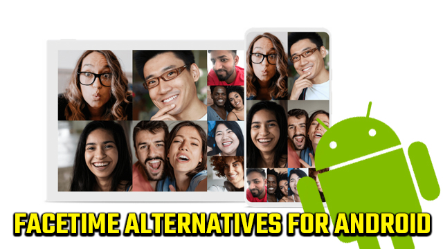FACETIME alternatives for android