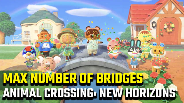 how-many-bridges-in-animal-crossing-new-horizons-max-number-you-can