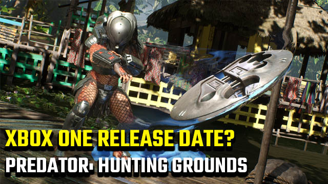 Is Predator: Hunting Grounds coming to Xbox One?