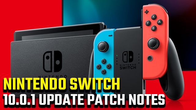 nintendo switch 10.0.1 update patch notes
