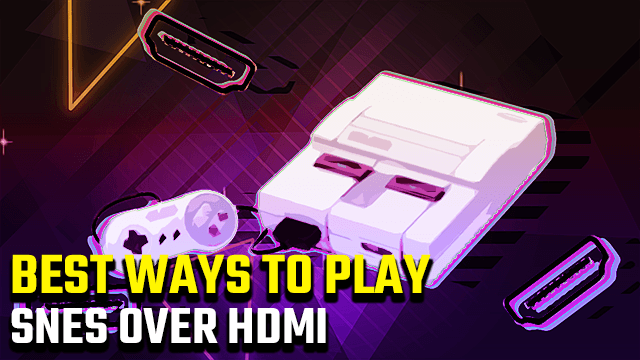 How to on HDTV | Super Nintendo on HDMI Modern TV - GameRevolution