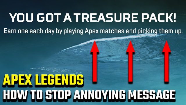 How to stop the Apex Legends 'You got a Treasure Pack!' message