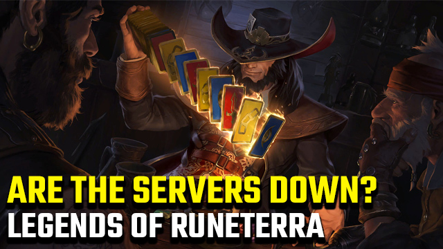 Is Legends of Runeterra down?