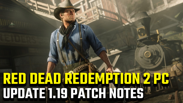 Red Dead Redemption 2 1.19 Update Notes -
