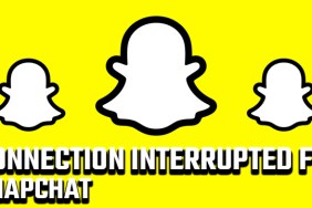 Snapchat Connection Interrupted fix