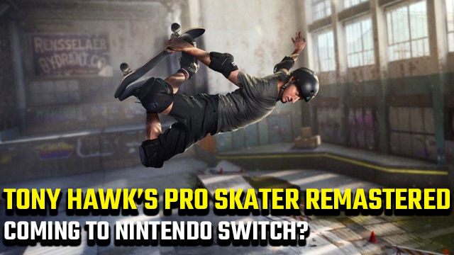 Tony Hawk’s Pro Skater Remastered Nintendo Switch