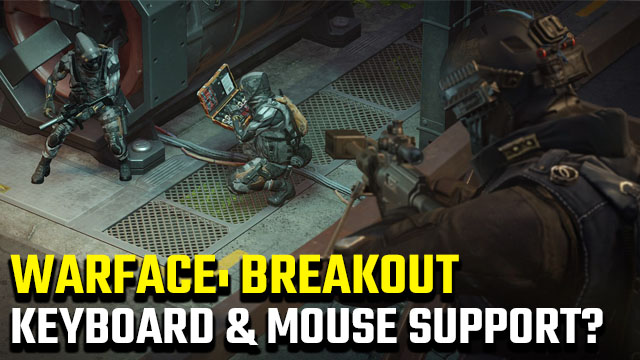 Warface: Breakout keyboard and mouse support