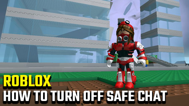 How to turn off safe chat in Roblox - Charlie INTEL