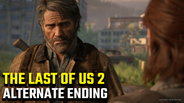 The Last of Us 2 alternate ending explained by the game's writers