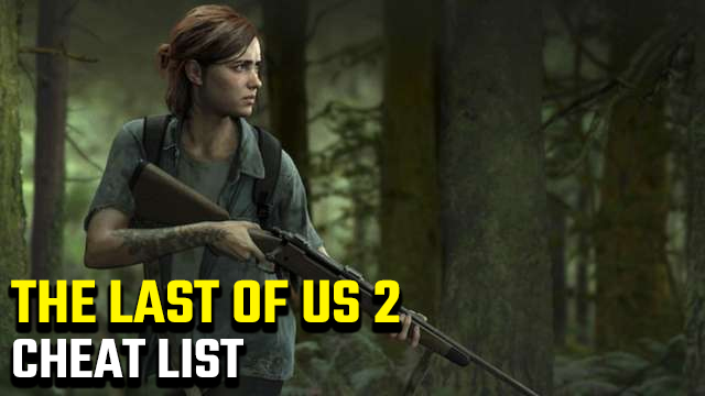 The Last of Us 2 Cheat List