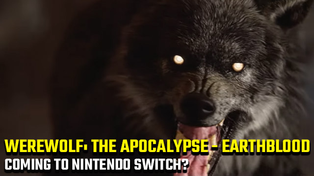 Werewolf The Apocalypse — Earthblood Nintendo Switch