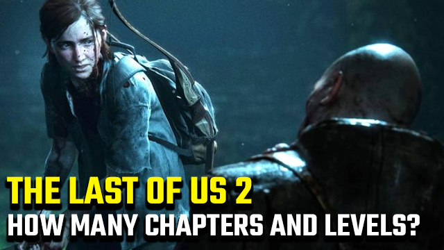 the last of us 2 how many chapters and levels