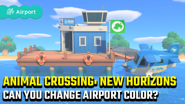 Can you change Airport color in Animal Crossing: New Horizons?