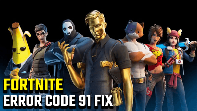 Fortnite Error Code 91 Fix