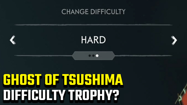 Ghost of Tsushima Difficulty Trophies