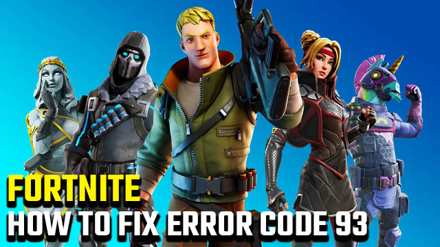 How to fix Fortnite Error Code 93