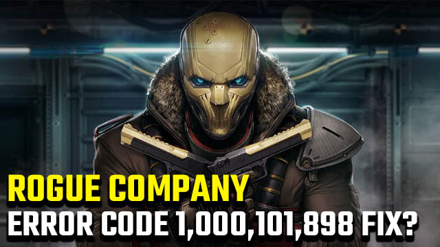 Rogue Company 'Unable to connect to server (code 1,000,018,808