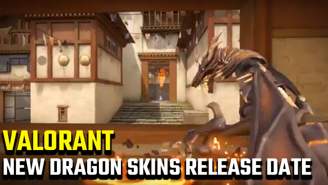 Valorant Dragon Skins price release date