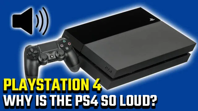 Why is PS4 so loud? | How to fix 4 noise - GameRevolution