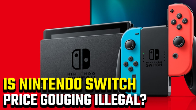 is nintendo switch price gouging illegal legal