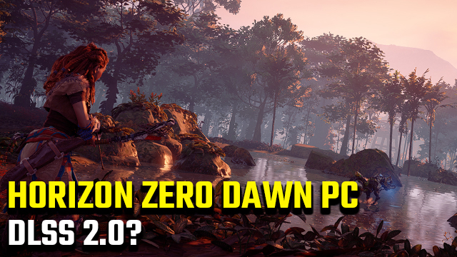Does Horizon Zero Dawn PC use DLSS 2.0