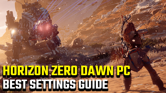 Horizon Zero Dawn PC Best Settings