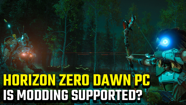 Are Horizon Zero Dawn PC mods supported? - GameRevolution