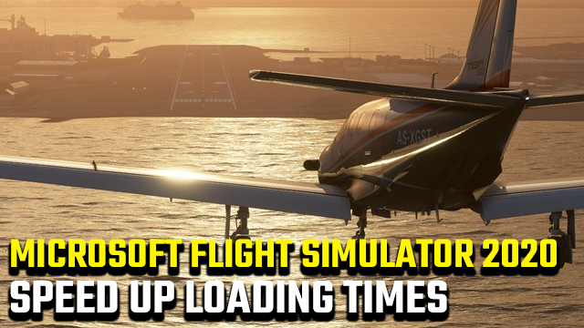 Microsoft Flight Simulator 2020 Loading Times