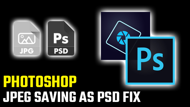 Photoshop JPEG saving as PSD fix