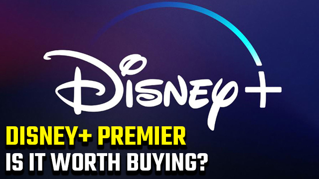 is disney plus premier worth it