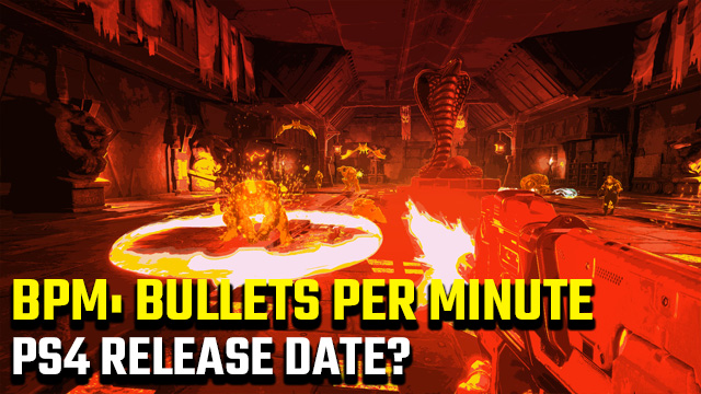 BPM Bullets Per Minute PS4 release date