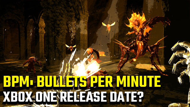 BPM Bullets Per Minute Xbox One release date