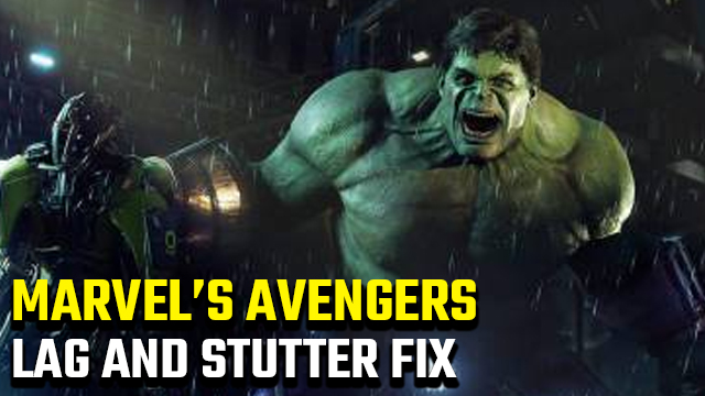 Marvel's Avengers Lag and Stutter Fix