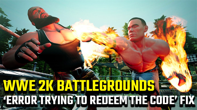 WWE 2K Battlegrounds there was an error trying to redeem the code fix