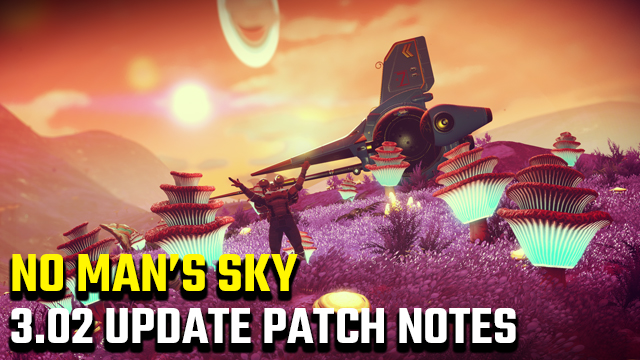 no man's sky 3.02 update patch notes